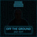 Off The Ground (2021 Edit)